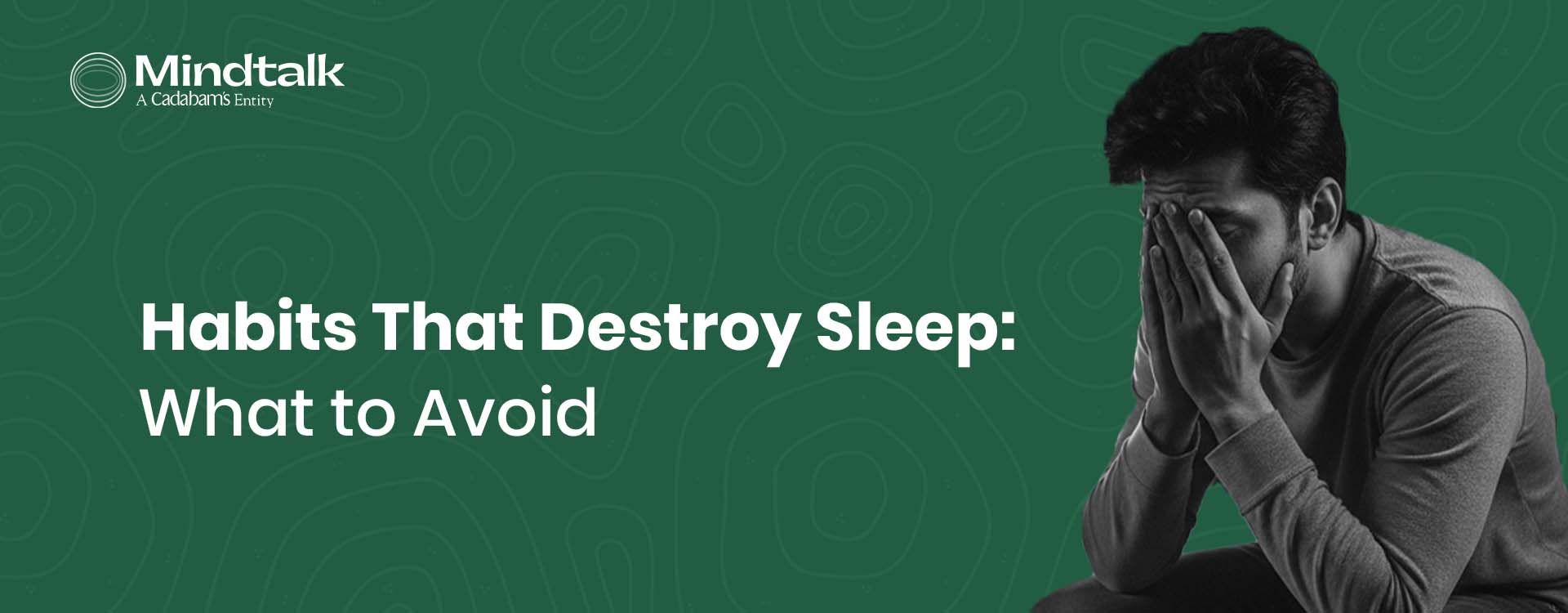 The Hidden Culprits: Everyday Habits That Are Destroying Your Sleep