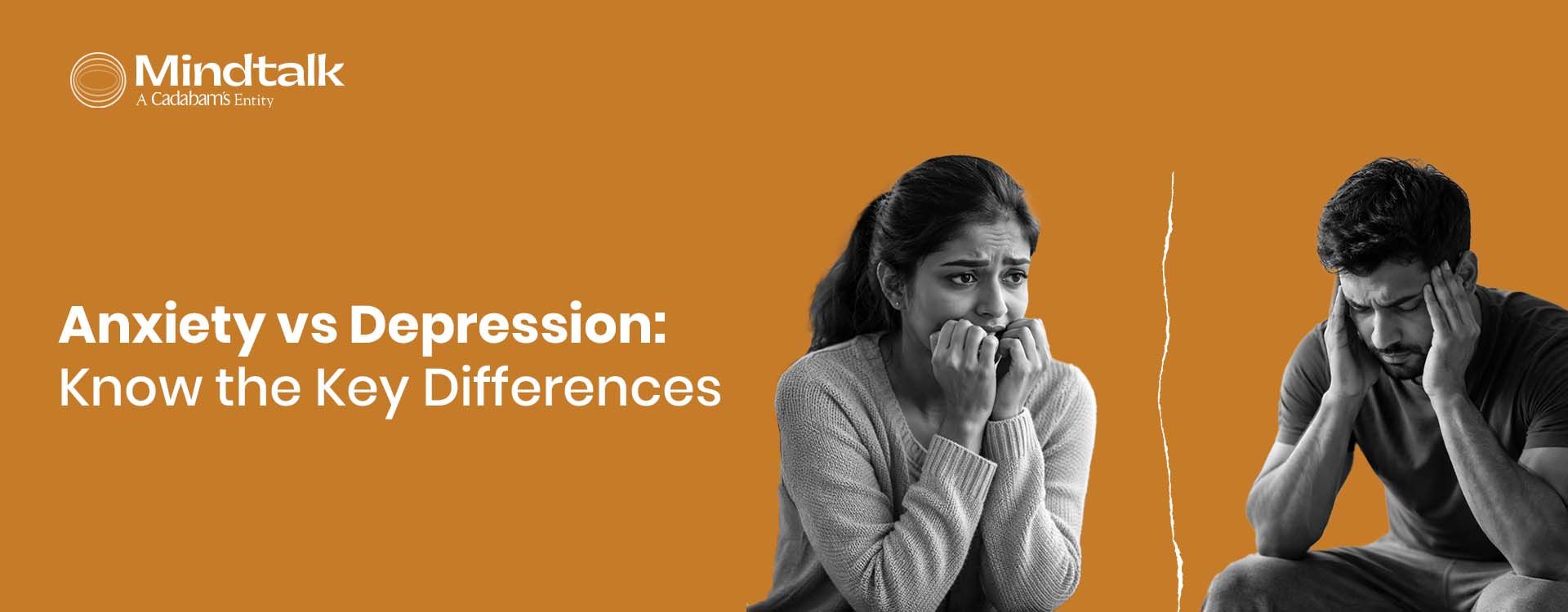 Anxiety vs. Depression: How to Recognize and Manage Symptoms