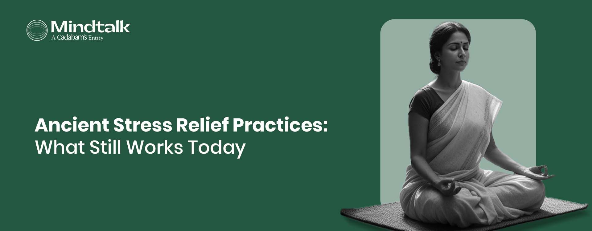 Ancient Stress Relief Practices That Still Work Today